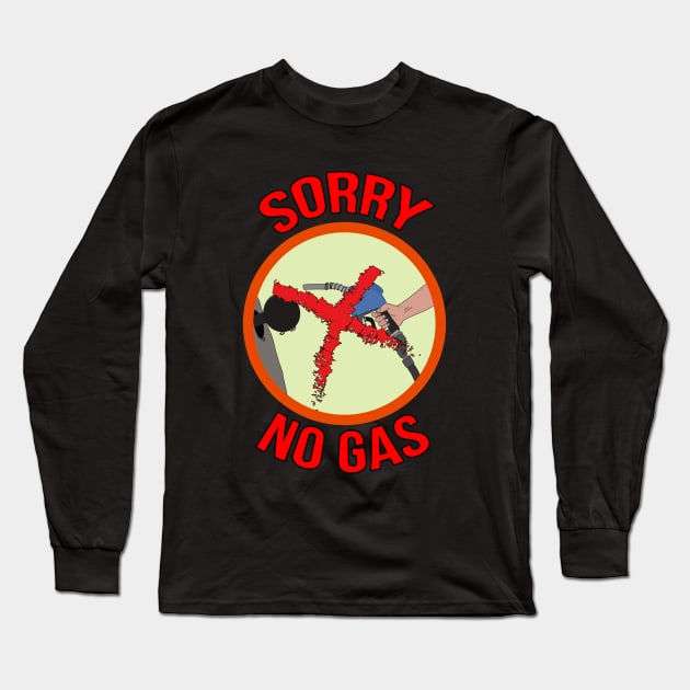 Sorry No Gas Long Sleeve T-Shirt by DiegoCarvalho